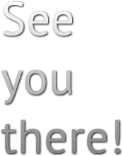 See
you 
there! See
you 
there!
